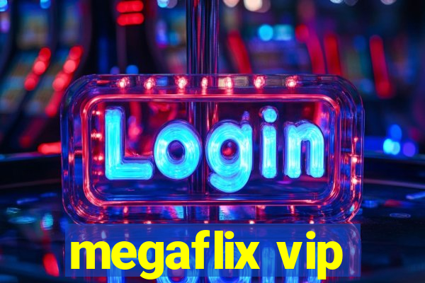 megaflix vip