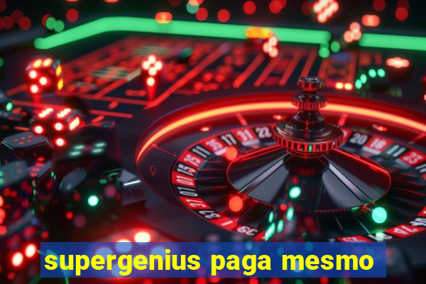 supergenius paga mesmo