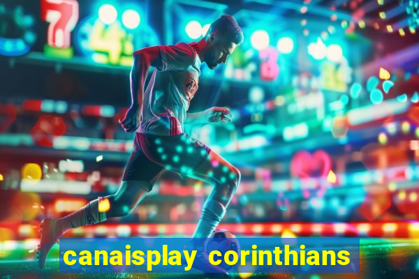 canaisplay corinthians