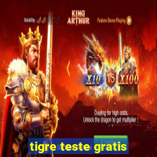 tigre teste gratis