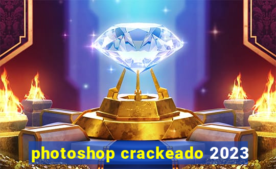 photoshop crackeado 2023