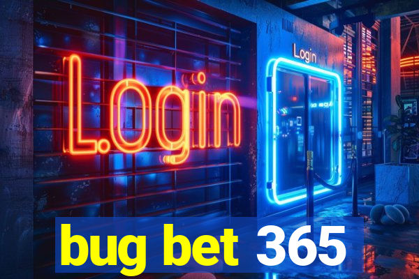 bug bet 365