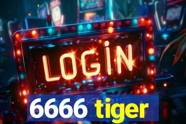 6666 tiger