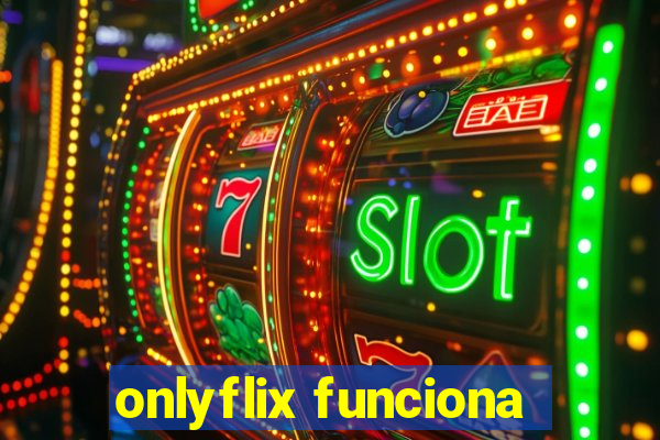 onlyflix funciona