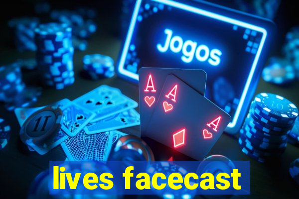 lives facecast