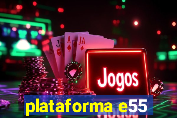 plataforma e55