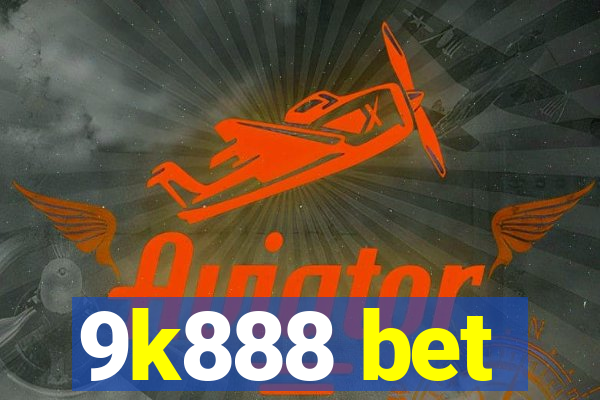 9k888 bet