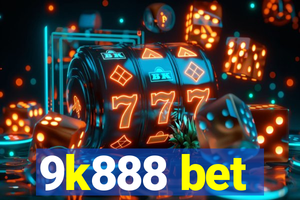 9k888 bet