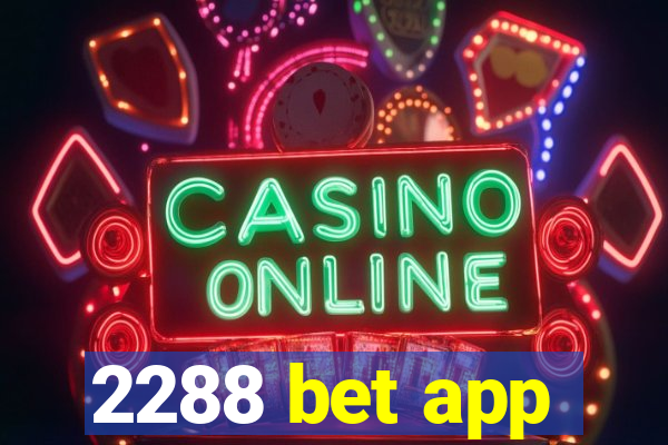 2288 bet app