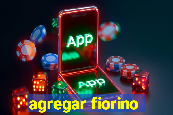 agregar fiorino