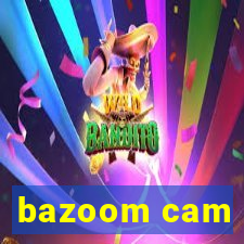 bazoom cam