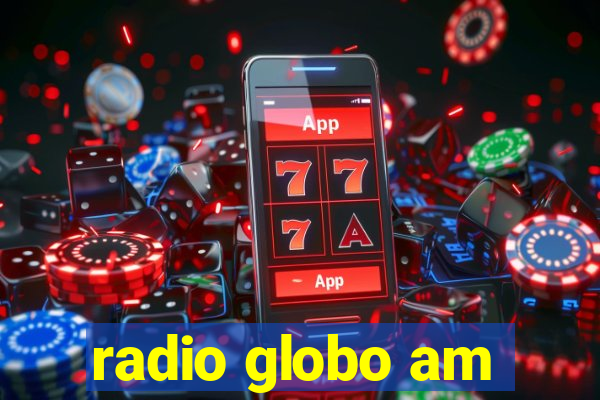 radio globo am