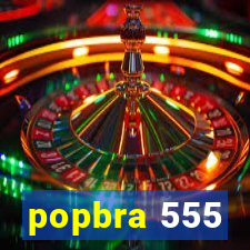 popbra 555