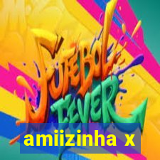 amiizinha x