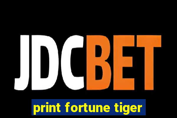 print fortune tiger