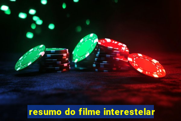 resumo do filme interestelar