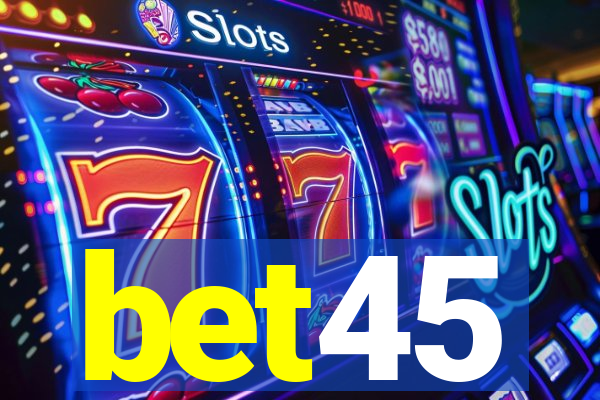 bet45