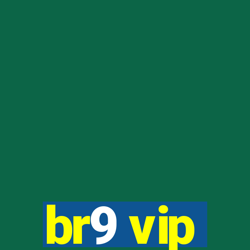 br9 vip