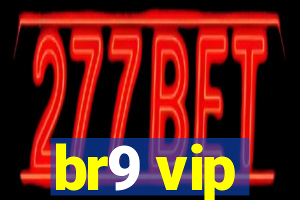 br9 vip