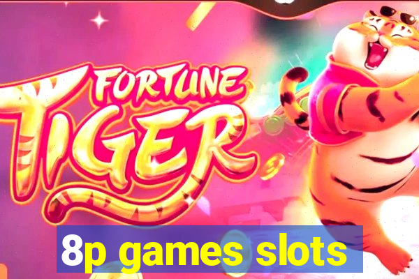 8p games slots