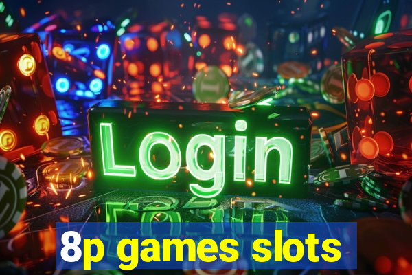 8p games slots