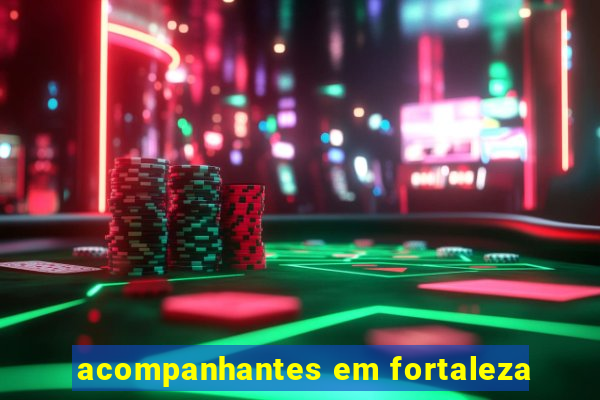 acompanhantes em fortaleza