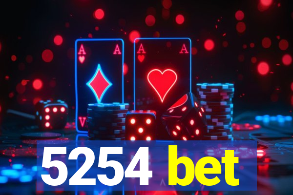 5254 bet