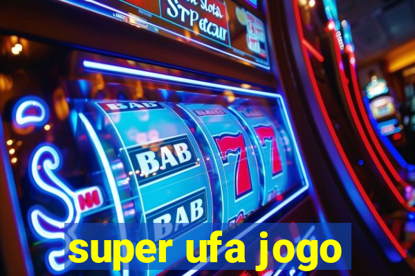 super ufa jogo