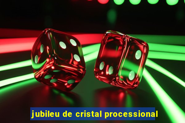 jubileu de cristal processional