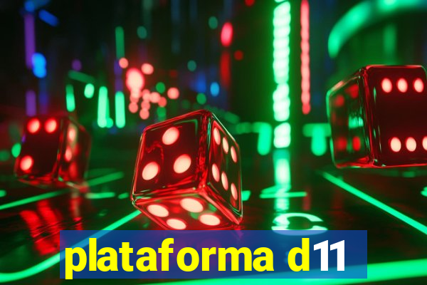 plataforma d11