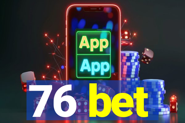 76 bet