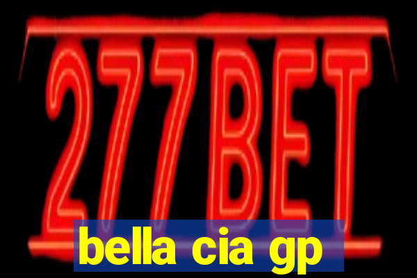 bella cia gp