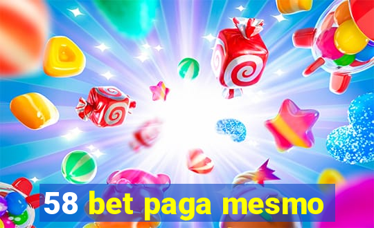 58 bet paga mesmo