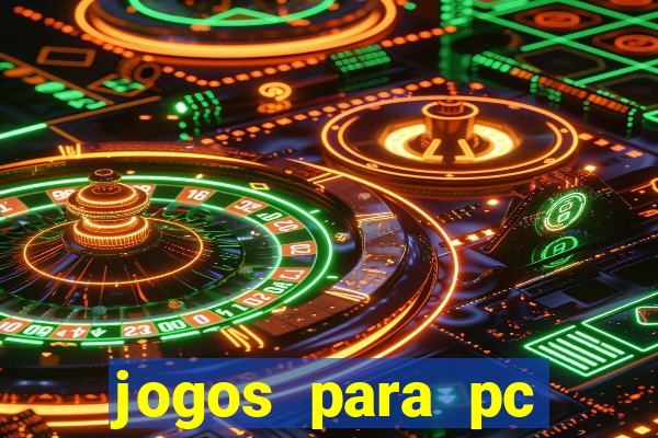 jogos para pc gratis windows 7