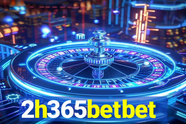 2h365betbet