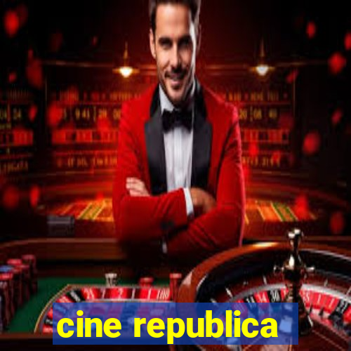 cine republica