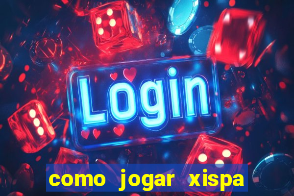 como jogar xispa no jogo do bicho