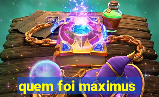 quem foi maximus