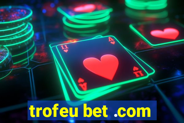 trofeu bet .com