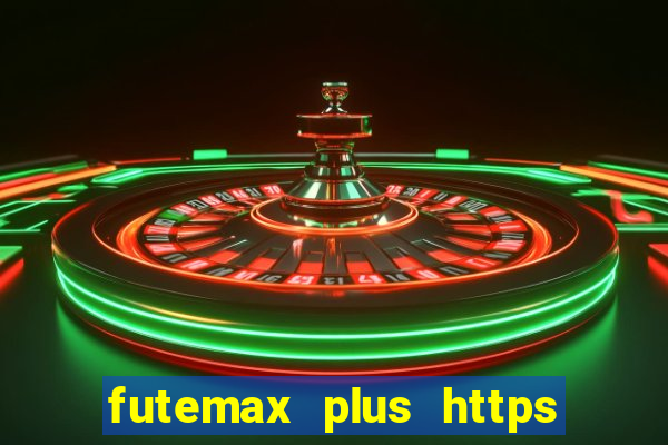 futemax plus https futemax plus