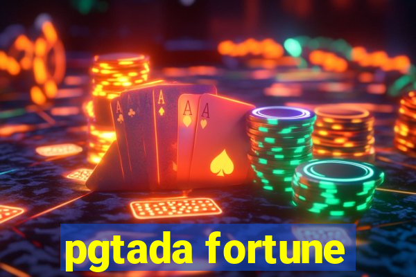 pgtada fortune