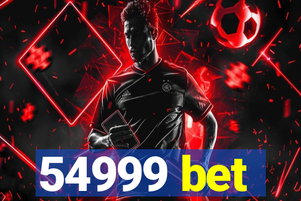 54999 bet