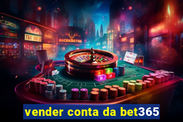 vender conta da bet365