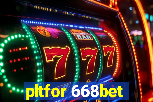 pltfor 668bet