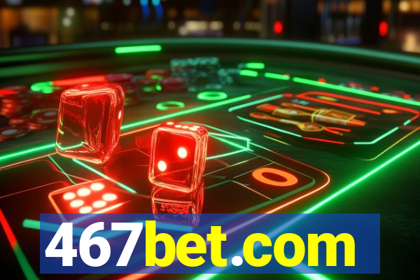 467bet.com