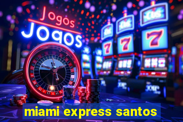 miami express santos