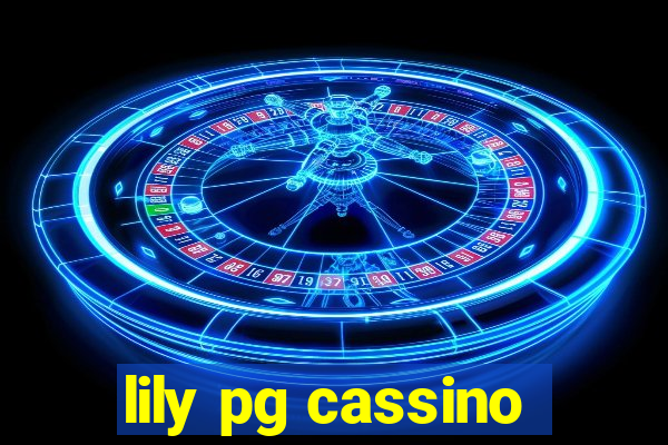 lily pg cassino