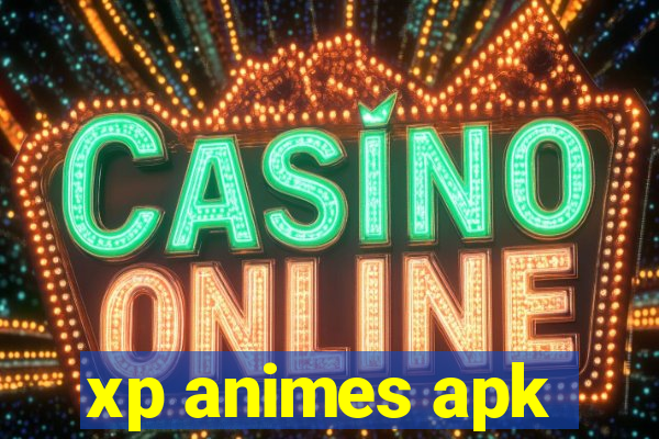 xp animes apk