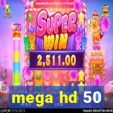 mega hd 50