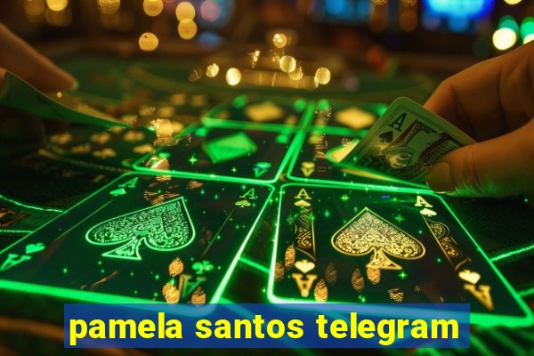 pamela santos telegram